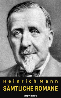 Heinrich Mann - Sämtliche Romane - Heinrich Mann - ebook