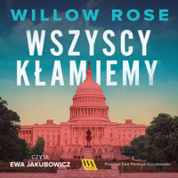 Wszyscy kłamiemy - Willow Rose - audiobook