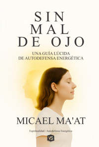 Sin Mal De Ojo - Micael Ma'at / Virginia Santos - ebook