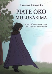 Piąte oko Mulukarima - Karolina Ciernicka - ebook