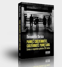 Pamięć codzienności Codzienność pamiętania - Bernadetta Darska - książka