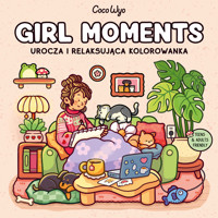 Girl Moments. Urocza i relaksująca kolorowanka - Coco Wyo - książka