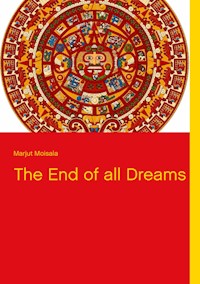 The End of all Dreams - Marjut Moisala - ebook
