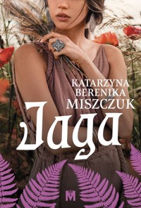 Jaga. Cykl Kwiat Paproci. Prequel. Tom 5 - Katarzyna Berenika Miszczuk - ebook + audiobook + książka
