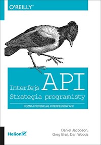 Interfejs API Strategia programisty - Jacobson Daniel, Brail Greg, Woods Dan - książka