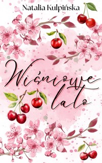 Wiśniowe Lato - Natalia Kulpińska - ebook