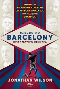 Dziedzictwo Barcelony, dziedzictwo Cruyffa - Jonathan Wilson - ebook