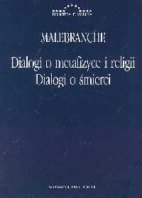 Dialogi o metafizyce i religii Dialogi o śmierci - Malebranche Nicolas - książka