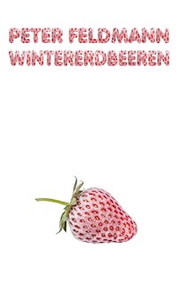 Wintererdbeeren - Peter Feldmann - ebook