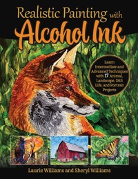 Realistic Painting with Alcohol Ink - Laurie Williams - ebook