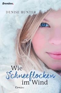 Wie Schneeflocken im Wind - Denise Hunter - ebook