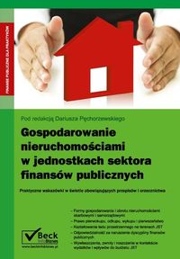 Gospodarowanie nieruchomościami w jednostkach sektora finansów publicznych - Pęchorzewski Dariusz - książka