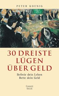 30 dreiste Lügen über Geld - Peter Koenig - ebook