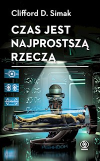 Czas jest najprostszą rzeczą - Clifford D. Simak - ebook