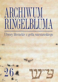 Archiwum Ringelbluma Konspiracyjne Archiwum Getta Warszawy Tom 26 -  - książka