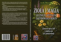 ZIOŁA I MAGIA. Lecznicze i rytualne zastosowania roślin - Lech Tkaczyk - książka