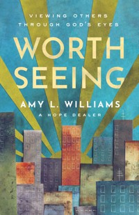 Worth Seeing - Amy L. Williams - ebook