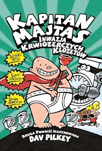Kapitan Majtas Inwazja Krwiożerczych Klozetów - Dav Pilkey - książka