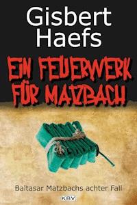 Ein Feuerwerk für Matzbach - Gisbert Haefs - ebook