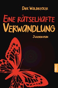 Eine rätselhafte Verwandlung - Dirk Walbrecker - ebook