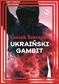 Ukraiński gambit - Leszek Szerepka - ebook + książka