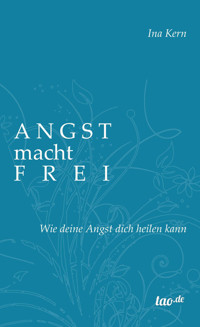 Angst macht frei - Ina Kern - ebook