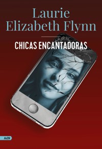 Chicas encantadoras (AdN) - Laurie Elizabeth Flynn - ebook