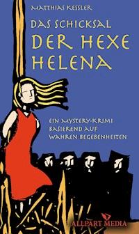 Das Schicksal der Hexe Helena - Matthias Kessler - ebook