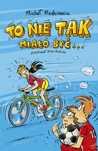 To nie tak miało być - Michał Piedziewicz - książka