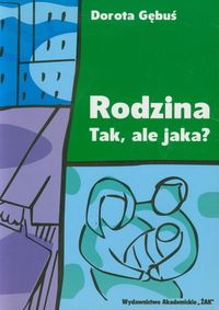 Rodzina Tak ale jaka - Gębuś Dorota - książka