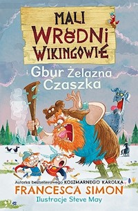 Mali wredni wikingowie i Gbur Żelazna Czaszka - Simon Francesca - książka