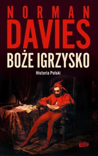 Boże igrzysko Historia Polski - Davies Norman - książka