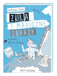 Zula i magiczne obrazy - Natasza Socha - książka