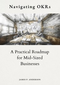 Navigating OKRs - James P. Anderson - ebook