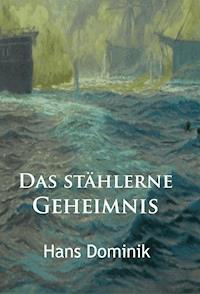Das stählerne Geheimnis - Hans Dominik - ebook