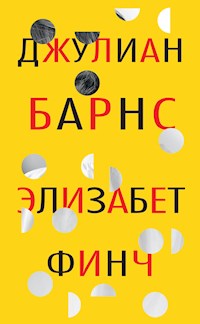 Элизабет Финч - Джулиан Барнс - ebook