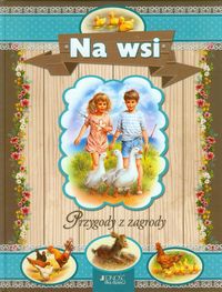 Na wsi Przygody z zagrody -  - książka
