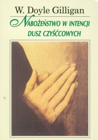 Nabożeństwo w intencji dusz czyśćcowych - Gilligan Doyle W. - książka