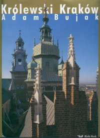 Królewski Kraków - Bujak Adam - książka