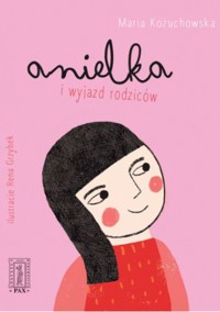 Anielka i wyjazd rodziców - Kożuchowska Maria - ebook