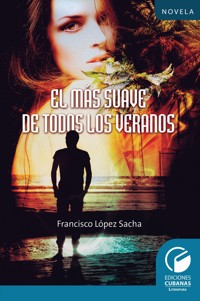 El más suave de todos los veranos - Francisco López Sacha - ebook