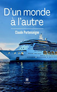 D’un monde à l’autre - Claude Portenseigne - ebook