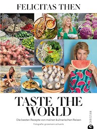 Taste the World - Felicitas Then - ebook