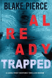 Already Trapped (A Laura Frost FBI Suspense Thriller—Book 3) - Blake Pierce - ebook