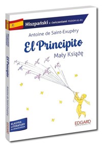 Hiszpański El Principito Mały Książę Adaptacja z ćwiczeniami - Saint-Exupery Antoine - książka