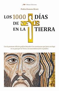 Los 1000 días de Jesús en la Tierra - Pedro Donoso Brant - ebook