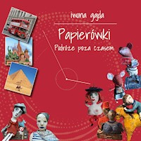 Papierówki. Podróże poza czasem - Iwona Gajda - ebook