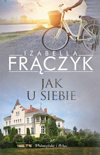 Jak u siebie - Izabella Frączyk - ebook + książka