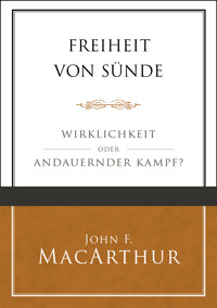 Freiheit von Sünde - John F. MacArthur - ebook