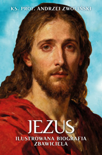 Jezus. Ilustrowana Biografia Zbawiciela - ks. prof. Andrzej Zwoliński - ebook